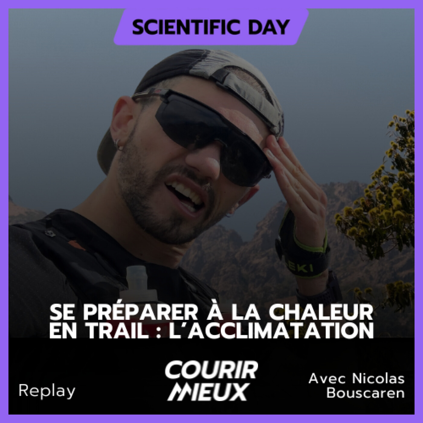 #229 – [REPLAY] Se PRÉPARER à la CHALEUR en TRAIL avec Nicolas BOUSCAREN